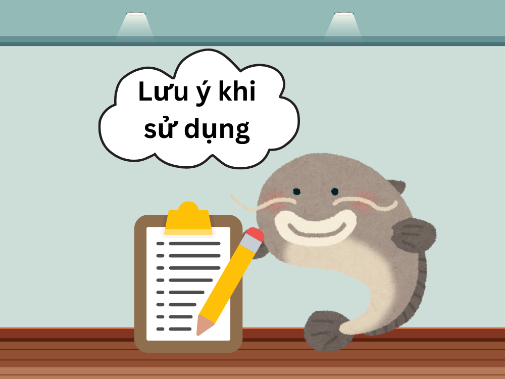 lưu ý khi sử dụng